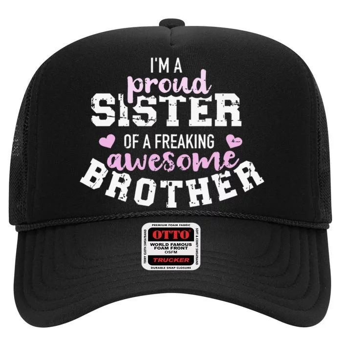 I'm a proud sister of a freaking awesome brother High Crown Mesh Trucker Hat