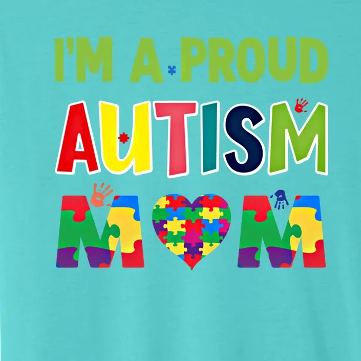 IM A Proud Autism Mom Mother Day Awareness Heart Gift ChromaSoft Performance T-Shirt