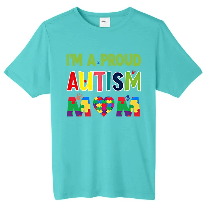 IM A Proud Autism Mom Mother Day Awareness Heart Gift ChromaSoft Performance T-Shirt