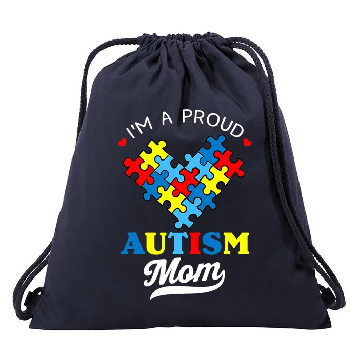 I'm A Proud Mom Autism Awareness Autistic Heart Son Daughter Meaningful Gift Drawstring Bag