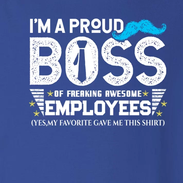 I'm A Proud Boss Of Freaking Awesome Employees Bosses Day Cute Gift Toddler Long Sleeve Shirt