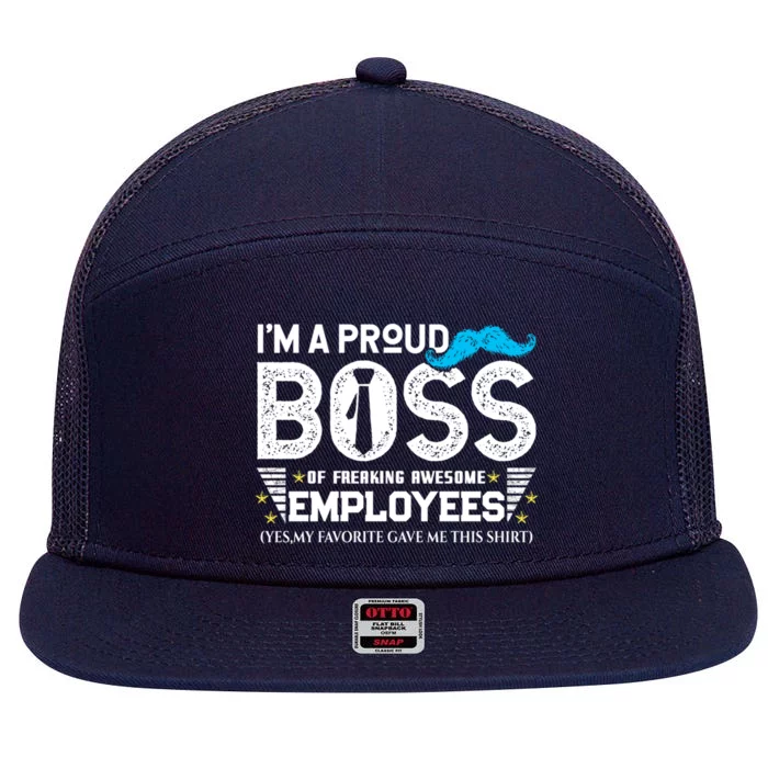 I'm A Proud Boss Of Freaking Awesome Employees Bosses Day Cute Gift 7 Panel Mesh Trucker Snapback Hat