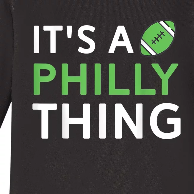 It's A Philly Thing Its A Philly Thing Philadelphia Football Baby Long Sleeve Bodysuit