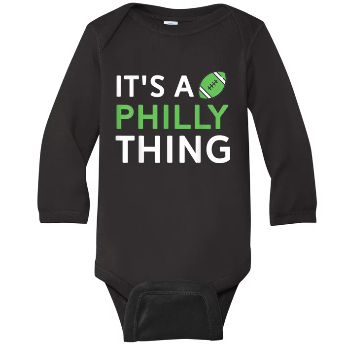 It's A Philly Thing Its A Philly Thing Philadelphia Football Baby Long Sleeve Bodysuit