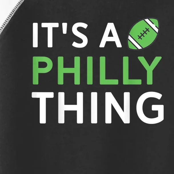 It's A Philly Thing Its A Philly Thing Philadelphia Football Toddler Fine Jersey T-Shirt