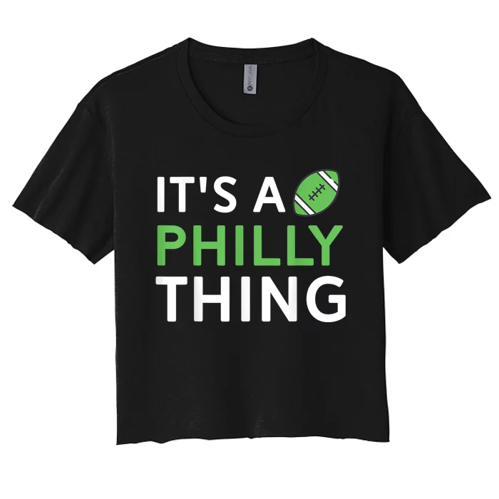 It's A Philly Thing Its A Philly Thing Philadelphia Football Women's Crop Top Tee