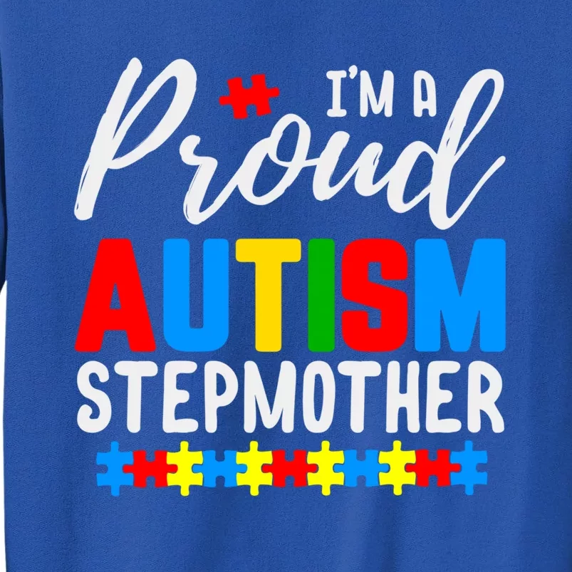 I'm A Proud Autism Stepmother Autism Gift Tall Sweatshirt