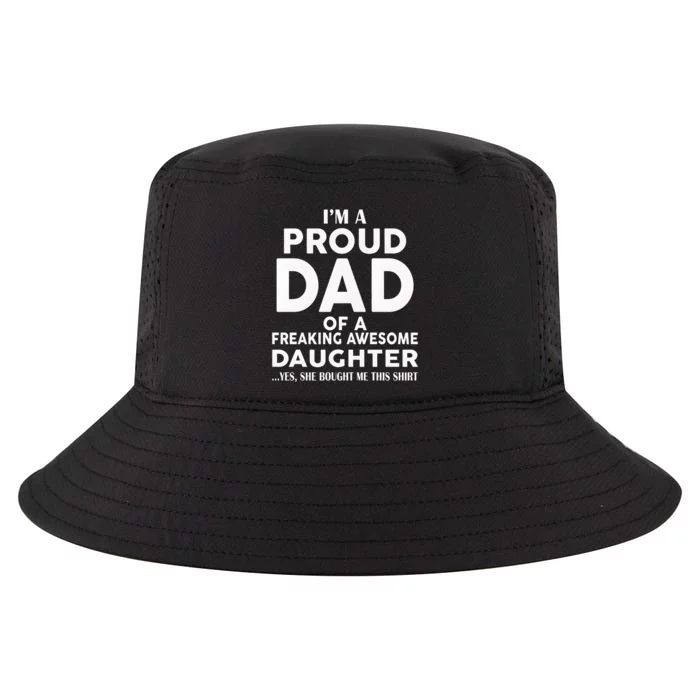 IM A Proud Dad Of A Freaking Awesome Daughter Cool Comfort Performance Bucket Hat