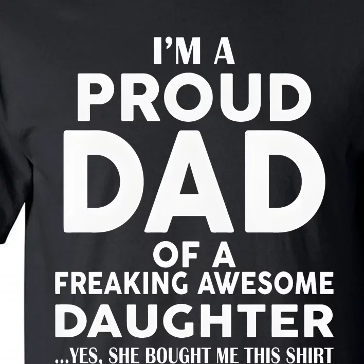 IM A Proud Dad Of A Freaking Awesome Daughter Tall T-Shirt