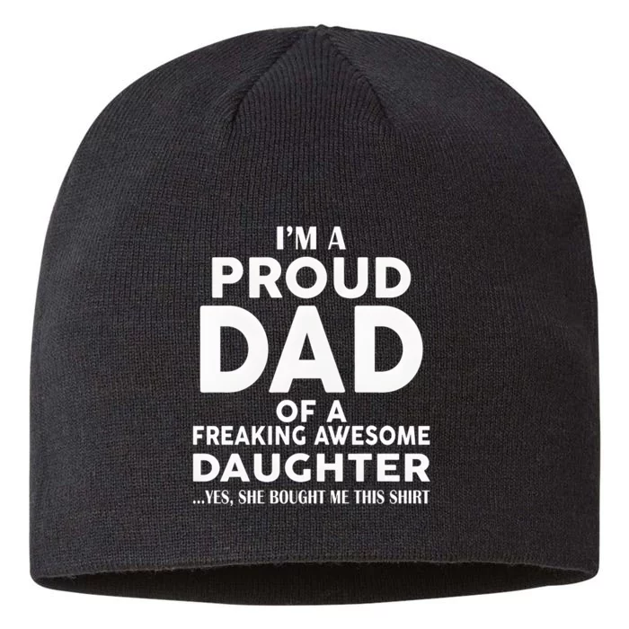 IM A Proud Dad Of A Freaking Awesome Daughter 8 1/2in Sustainable Knit Beanie