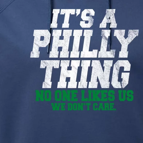 It's A Philly Thing No One Likes Us We Don't Care Funny Performance Fleece Hoodie