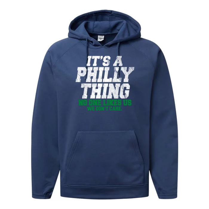 It's A Philly Thing No One Likes Us We Don't Care Funny Performance Fleece Hoodie