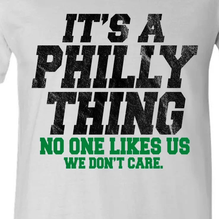 It's A Philly Thing No One Likes Us We Don't Care Funny V-Neck T-Shirt