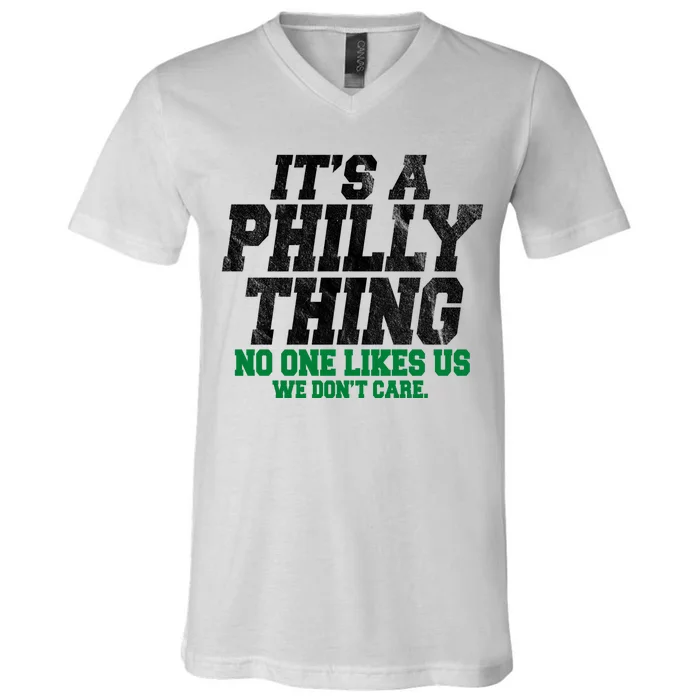 It's A Philly Thing No One Likes Us We Don't Care Funny V-Neck T-Shirt