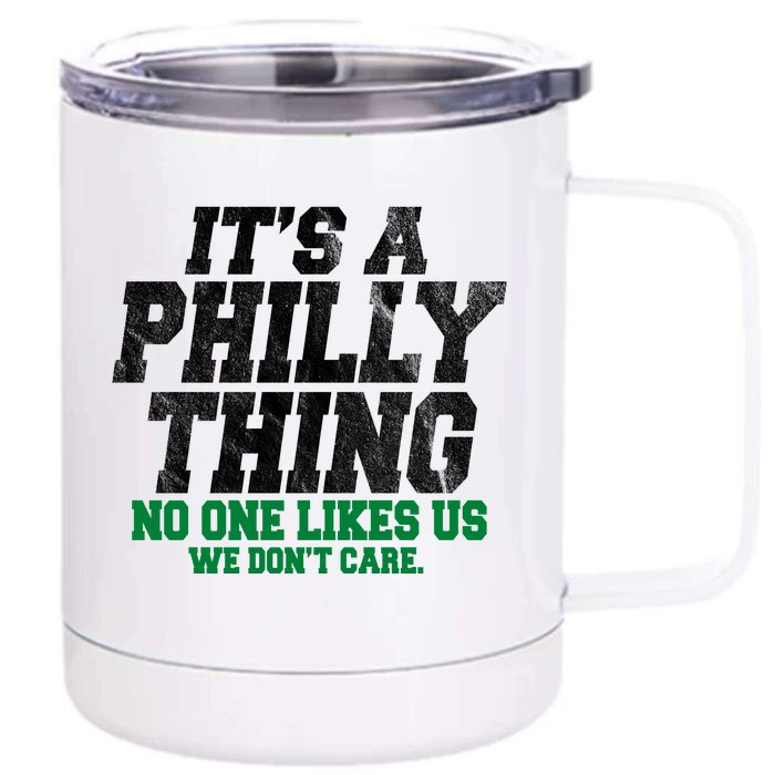 It's A Philly Thing No One Likes Us We Don't Care Funny Front & Back 12oz Stainless Steel Tumbler Cup