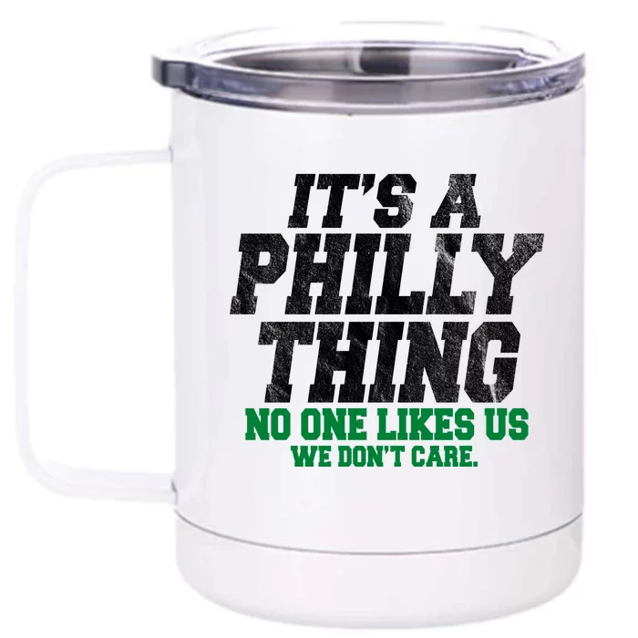 It's A Philly Thing No One Likes Us We Don't Care Funny Front & Back 12oz Stainless Steel Tumbler Cup