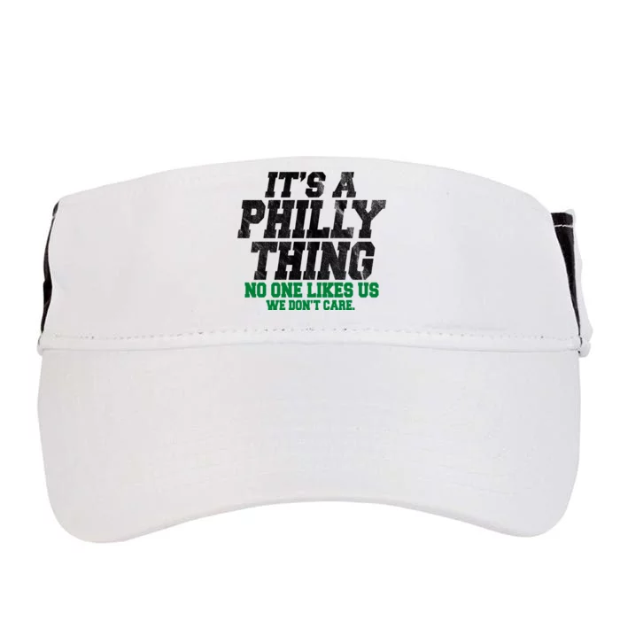 It's A Philly Thing No One Likes Us We Don't Care Funny Adult Drive Performance Visor