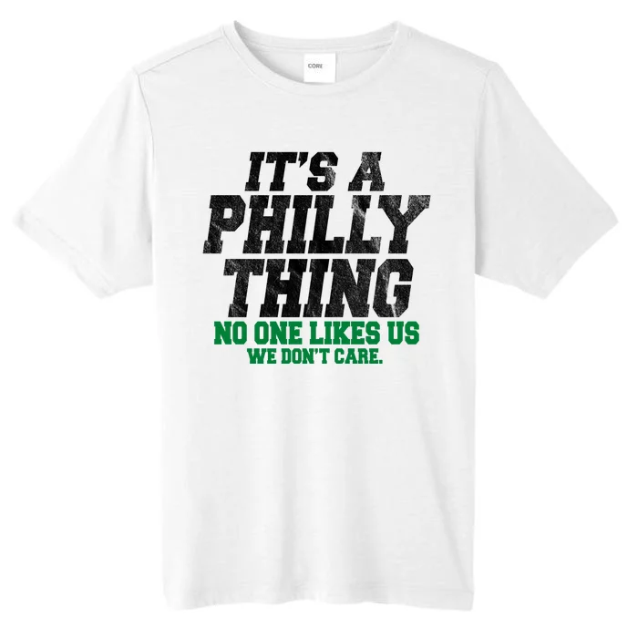 It's A Philly Thing No One Likes Us We Don't Care Funny ChromaSoft Performance T-Shirt