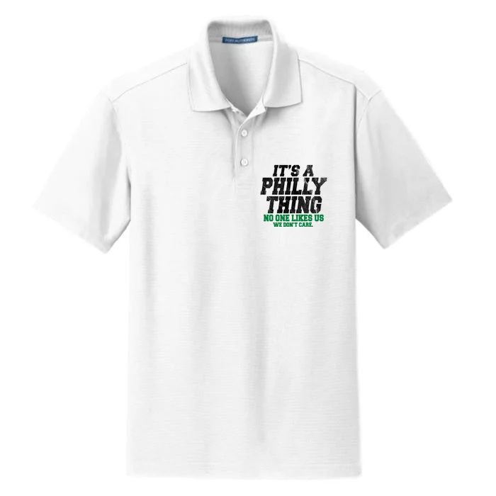 It's A Philly Thing No One Likes Us We Don't Care Funny Dry Zone Grid Performance Polo