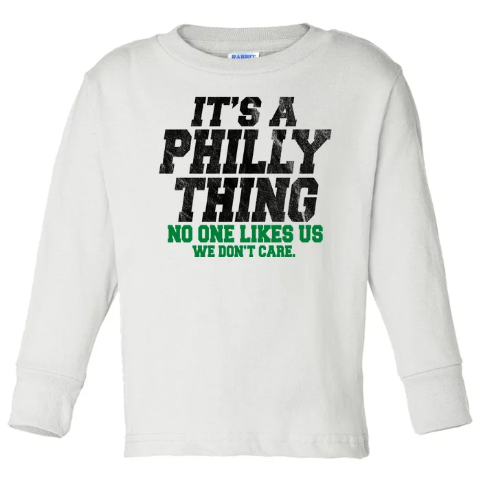 It's A Philly Thing No One Likes Us We Don't Care Funny Toddler Long Sleeve Shirt