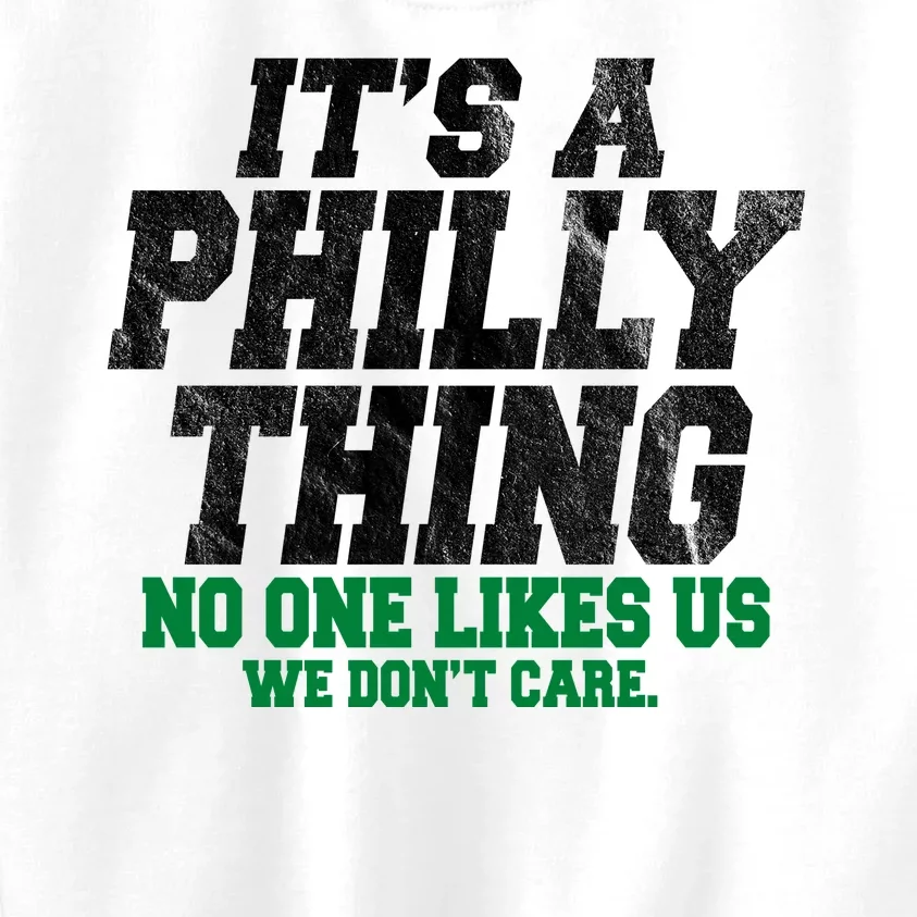 It's A Philly Thing No One Likes Us We Don't Care Funny Kids Sweatshirt