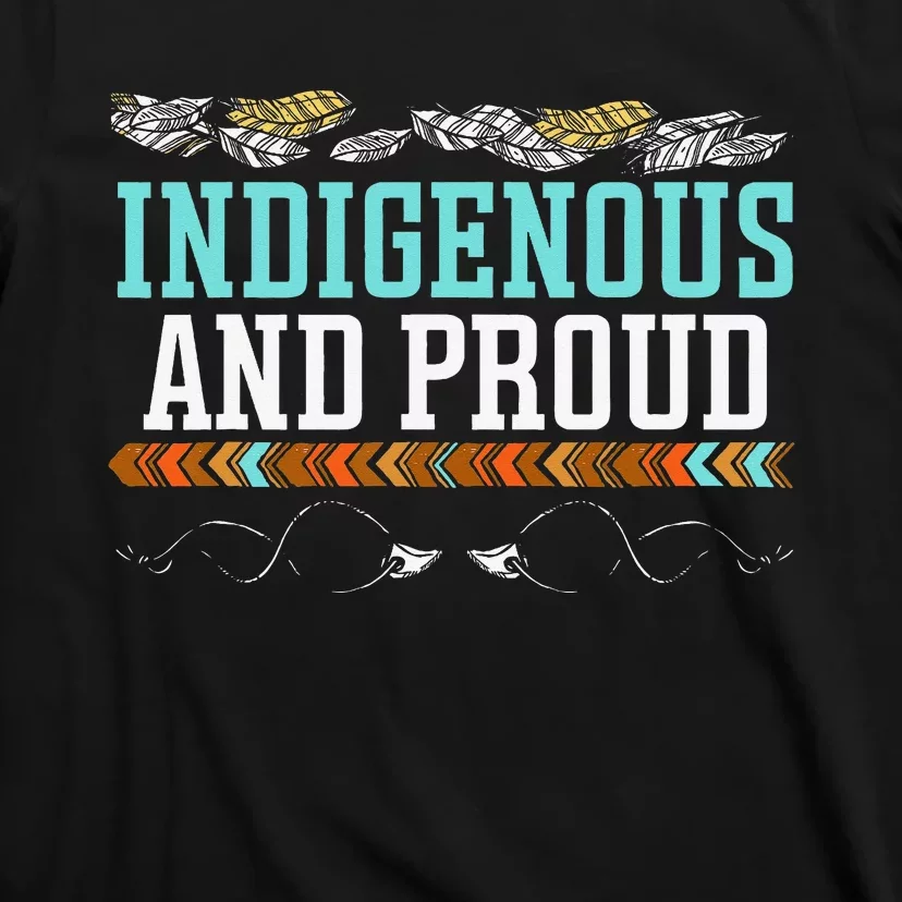 Indigenous And Proud Native American Native Pride T-Shirt