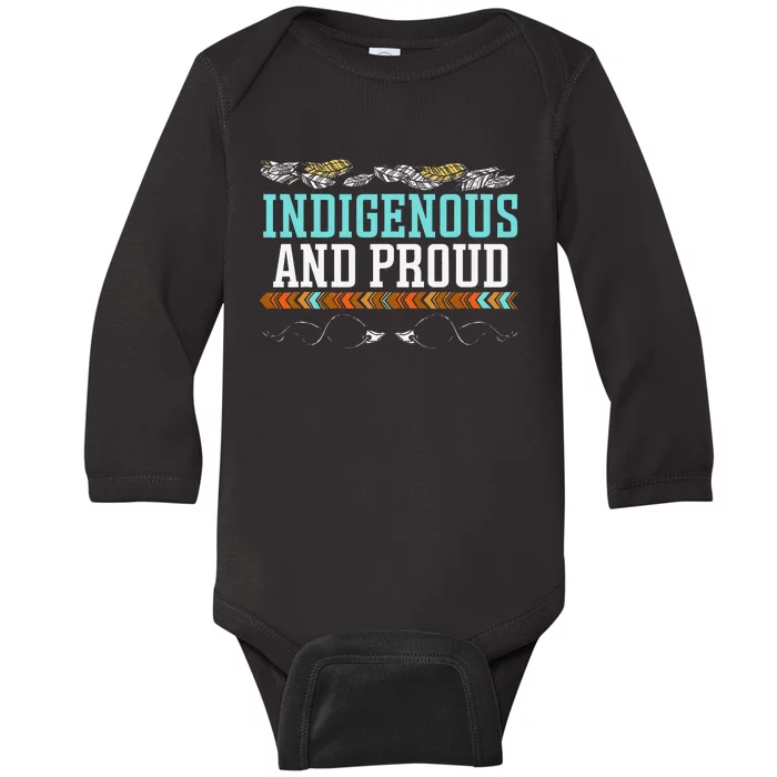 Indigenous And Proud Native American Native Pride Baby Long Sleeve Bodysuit