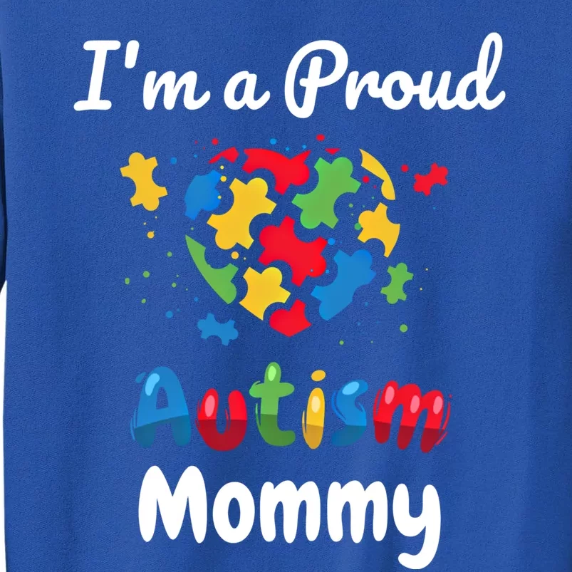 IM A Proud Autism Mommy Mother Mom Heart Gift Tall Sweatshirt