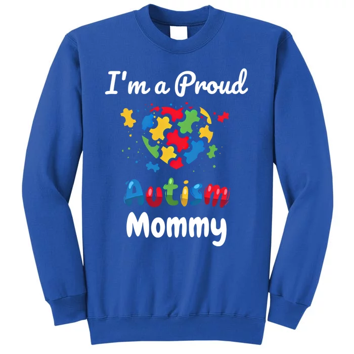 IM A Proud Autism Mommy Mother Mom Heart Gift Tall Sweatshirt