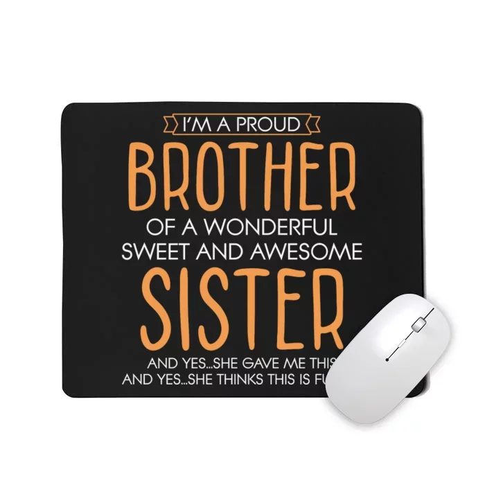 I'm A Proud Brother Of A Wonderful Sweet And Awesome Sister Sv Mousepad