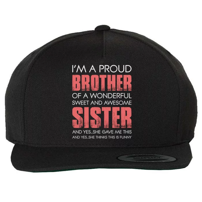 I’m A Proud Brother Of A Wonderful Sweet And Awesome Sister Wool Snapback Cap