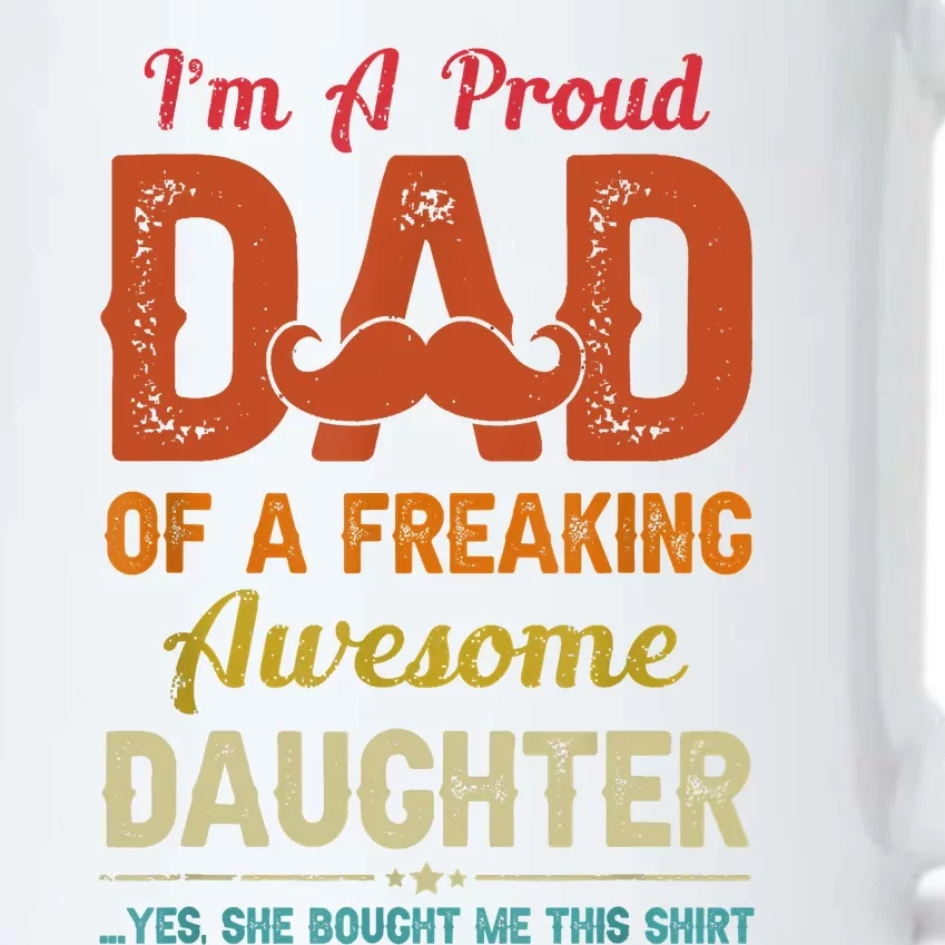 Im A Proud Dad Gift From Daughter Funny Fathers Day Black Color Changing Mug