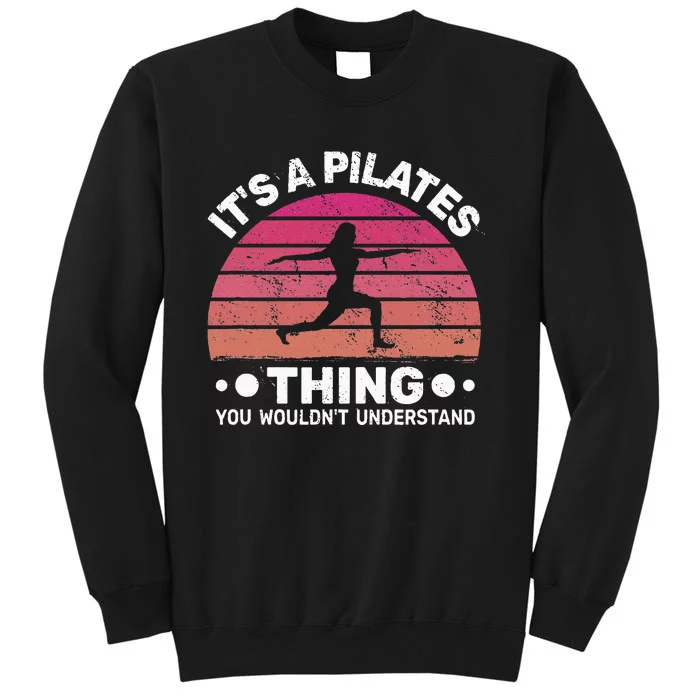 ItS A Pilates Thing For Women With Funny Sayings Fitness Tall Sweatshirt