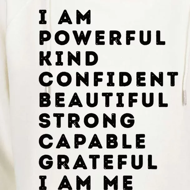 I Am Powerful Kind Confident Beautiful Strong Capable Quote Womens Funnel Neck Pullover Hood