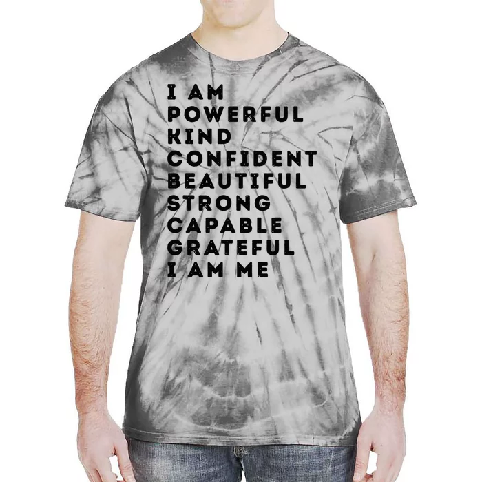 I Am Powerful Kind Confident Beautiful Strong Capable Quote Tie-Dye T-Shirt