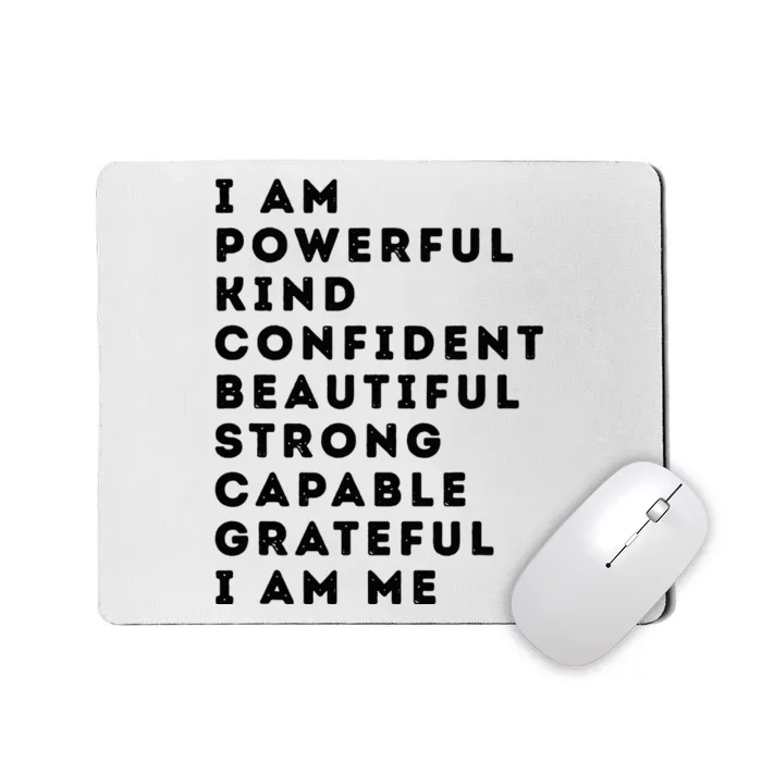 I Am Powerful Kind Confident Beautiful Strong Capable Quote Mousepad