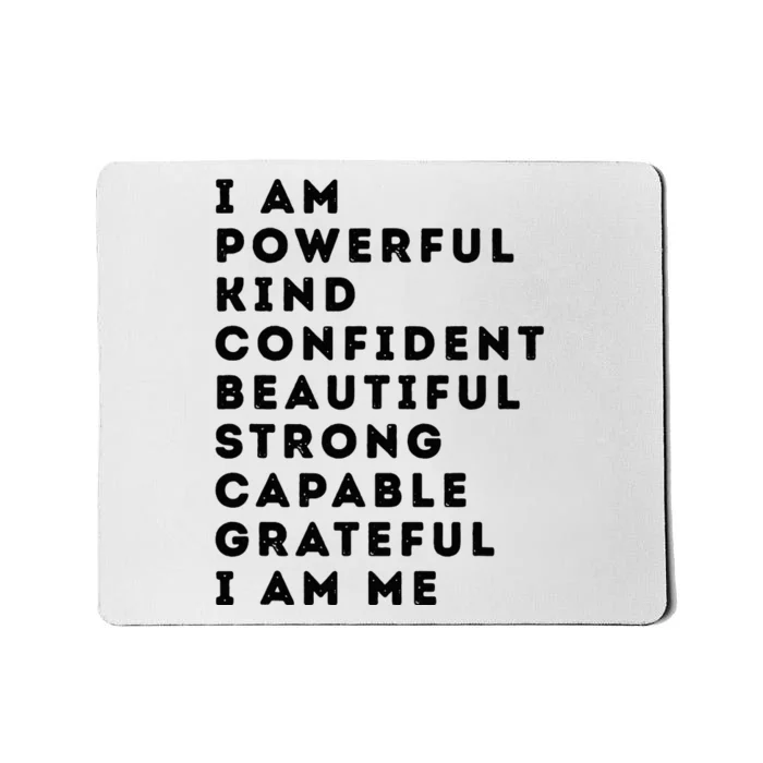 I Am Powerful Kind Confident Beautiful Strong Capable Quote Mousepad