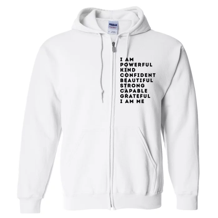 I Am Powerful Kind Confident Beautiful Strong Capable Quote Full Zip Hoodie