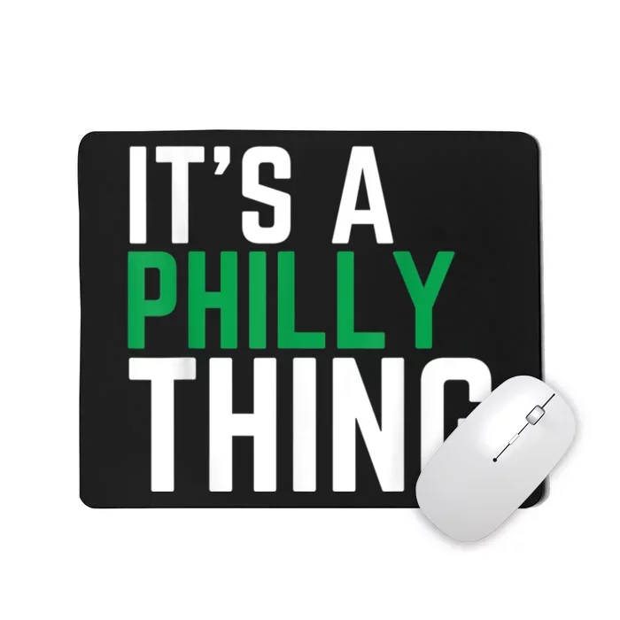 It's A Philly Thing Philadelphia Football Mousepad