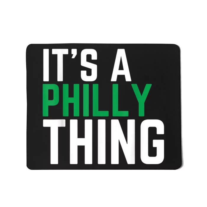 It's A Philly Thing Philadelphia Football Mousepad