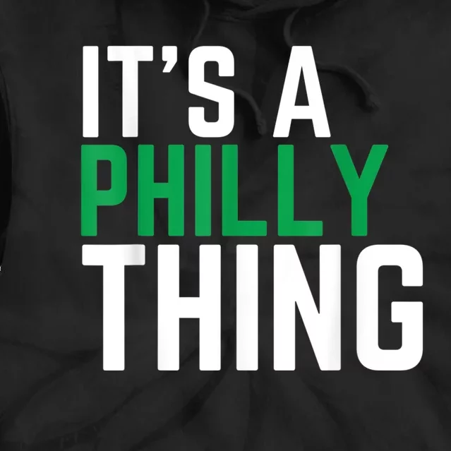 It's A Philly Thing Philadelphia Football Tie Dye Hoodie