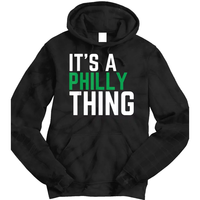 It's A Philly Thing Philadelphia Football Tie Dye Hoodie