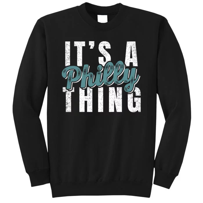 It's A Philly Thing Eagles Football Tall Sweatshirt