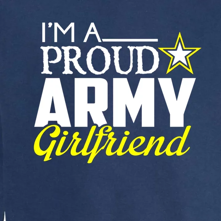 I'm A Proud Army Friend Design Military Friend Gift Garment-Dyed Sweatshirt