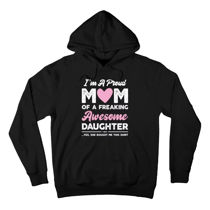 Im A Proud Mom Gift From Daughter Funny Mothers Day Hoodie