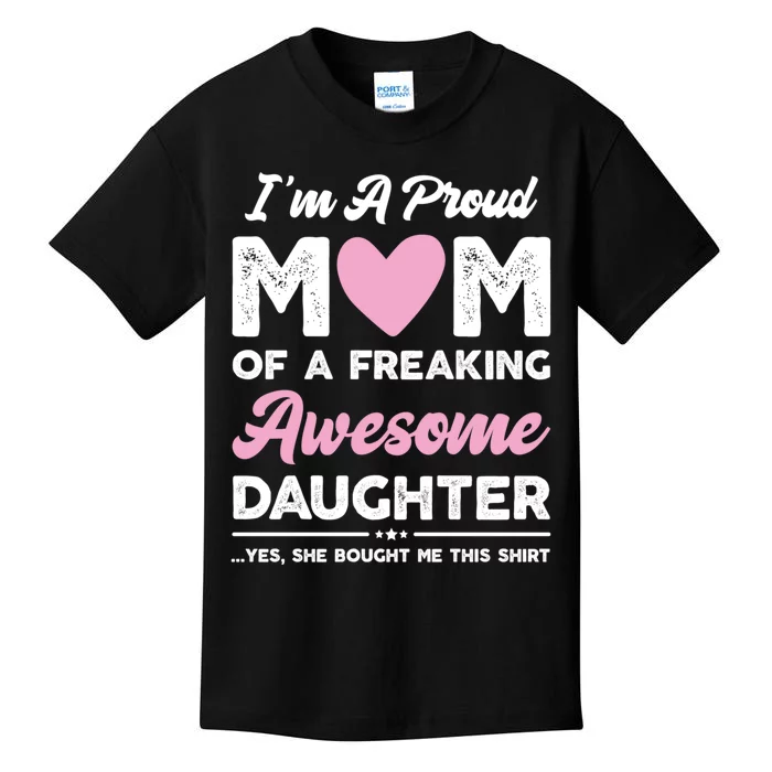 Im A Proud Mom Gift From Daughter Funny Mothers Day Kids T-Shirt