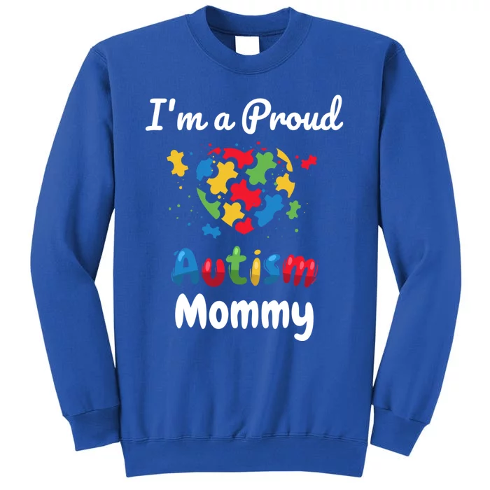 IM A Proud Autism Mommy Mother Mom Heart Gift Tall Sweatshirt