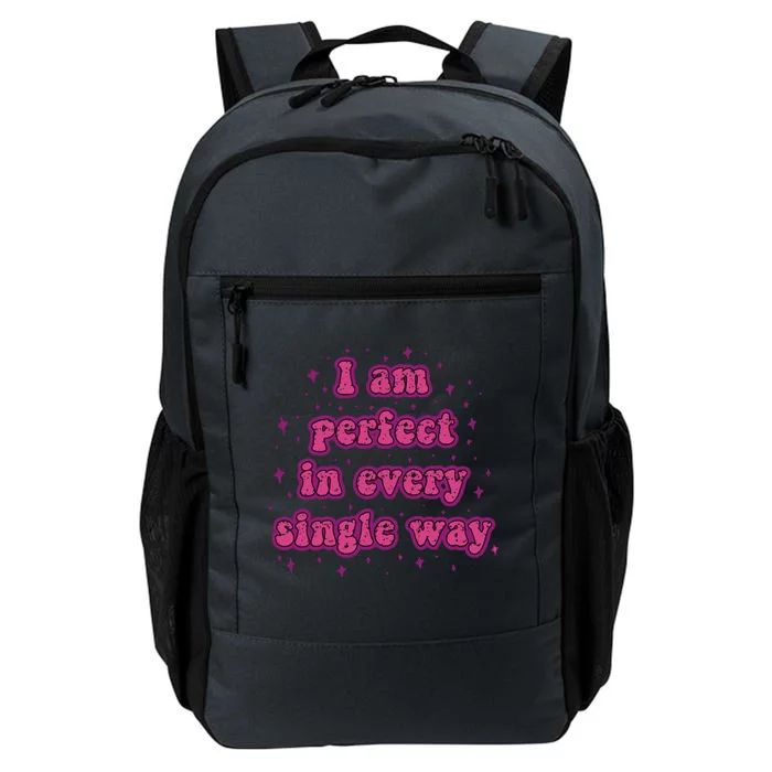 I Am Perfect In Every Single Way Daily Commute Backpack