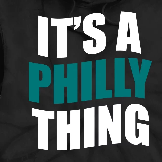 It's A Philly Thing Football Fan Tie Dye Hoodie