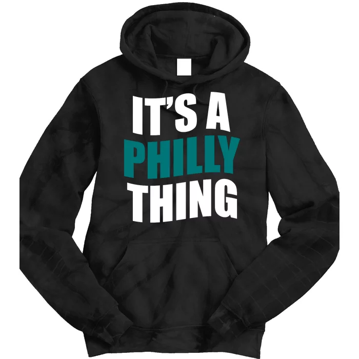 It's A Philly Thing Football Fan Tie Dye Hoodie